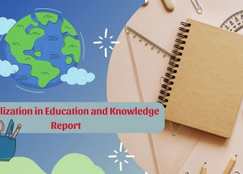 The Role of Globalization in Education and Knowledge Report