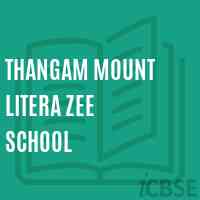 Thangam Mount Litera Zee School, Ayothiyapattanam