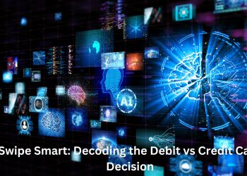 Swipe Smart: Decoding the Debit vs Credit Card Decision