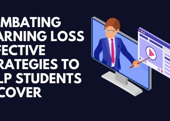 Combating Learning Loss Effective Strategies To Help Students Recover