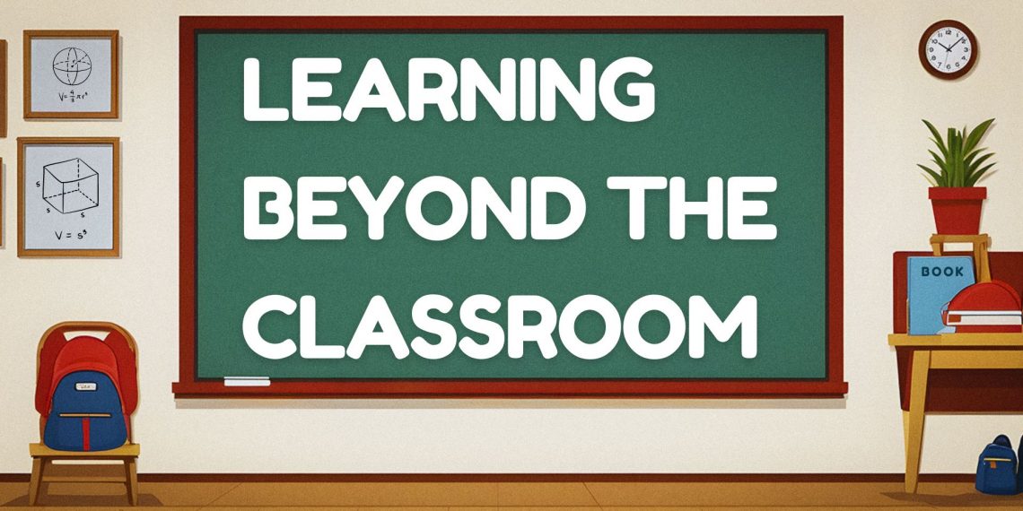 LEARNING BEYOND THE CLASSROOM