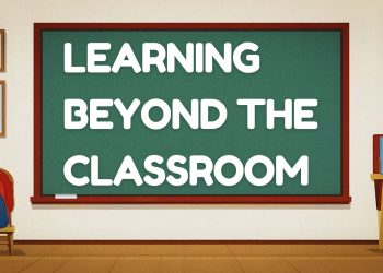 LEARNING BEYOND THE CLASSROOM