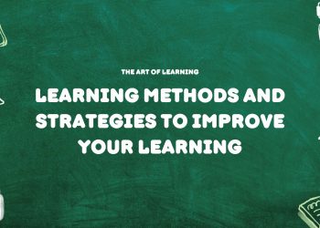 LEARNING METHODS and Strategies to Improve Your Learning