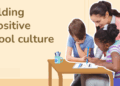 Building a Positive School Culture Relationships as a Very Important Variable